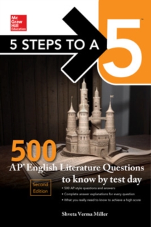 5 Steps to a 5: 500 AP English Literature Questions to Know by Test Day, Second Edition, Hardback Book 5 Steps to a 5: 500 AP English Literature Questions to Know by Test Day, Second Edition, Hardback Book