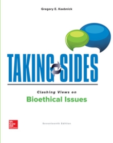 Taking Sides: Clashing Views on Bioethical Issues, Paperback / softback Book Taking Sides: Clashing Views on Bioethical Issues, Paperback / softback Book