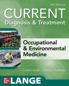 CURRENT Diagnosis & Treatment Occupational & Environmental Medicine, Sixth Edition