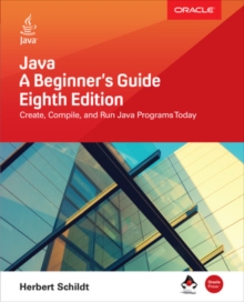 Java: A Beginner's Guide, Eighth Edition, Paperback / softback Book Java: A Beginner's Guide, Eighth Edition, Paperback / softback Book