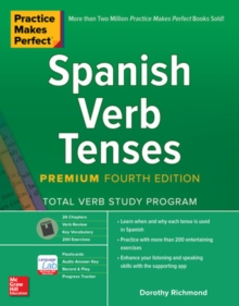 Practice Makes Perfect: Spanish Verb Tenses, Premium Fourth Edition, Paperback / softback Book Practice Makes Perfect: Spanish Verb Tenses, Premium Fourth Edition, Paperback / softback Book