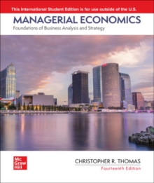 Managerial Economics: Foundations of Business Analysis and Strategy ISE