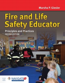 Fire And Life Safety Educator: Principles And Practice, Hardback Book Fire And Life Safety Educator: Principles And Practice, Hardback Book