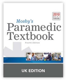 Mosby's Paramedic Textbook United Kingdom Edition, Paperback / softback Book Mosby's Paramedic Textbook United Kingdom Edition, Paperback / softback Book
