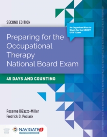 Preparing For The Occupational Therapy National Board Exam: 45 Days And Counting, Hardback Book Preparing For The Occupational Therapy National Board Exam: 45 Days And Counting, Hardback Book