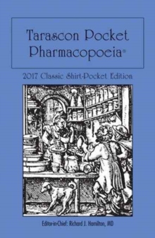 Tarascon Pocket Pharmacopoeia 2017 Classic Shirt-Pocket Edition, Paperback / softback Book Tarascon Pocket Pharmacopoeia 2017 Classic Shirt-Pocket Edition, Paperback / softback Book