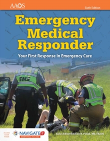 Emergency Medical Responder: Your First Response In Emergency Care Includes Navigate 2 Essentials Access, Hardback Book Emergency Medical Responder: Your First Response In Emergency Care Includes Navigate 2 Essentials Access, Hardback Book