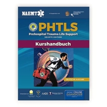 German PHTLS  &  Course Manual: PHTLS: Prehospital Trauma Life Support (Praklinisches Trauma-Lebenserhaltung)  &  PHTLS-Kurshandbuch