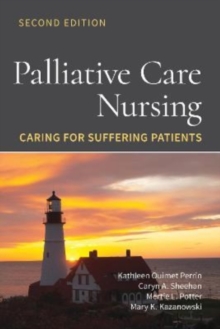 Palliative Care Nursing: Caring for Suffering Patients : Caring for Suffering Patients