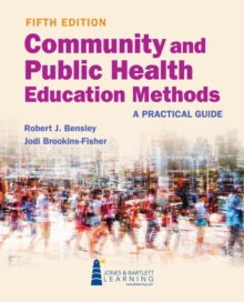 Community and Public Health Education Methods: A Practical Guide