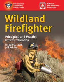 Wildland Firefighter: Principles and Practice, Revised