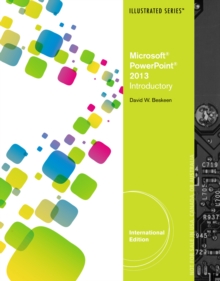 Microsoft (R) PowerPoint (R) 2013 : Illustrated Introductory, International Edition, Paperback / softback Book Microsoft (R) PowerPoint (R) 2013 : Illustrated Introductory, International Edition, Paperback / softback Book