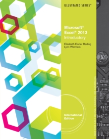 Microsoft (R) Excel (R) 2013 : Illustrated Introductory, International Edition, Paperback / softback Book Microsoft (R) Excel (R) 2013 : Illustrated Introductory, International Edition, Paperback / softback Book