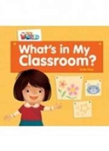 Our World Readers: What's in My Classroom? Big Book, Pamphlet Book Our World Readers: What's in My Classroom? Big Book, Pamphlet Book