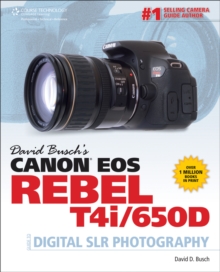 David Busch's Canon EOS Rebel T4i/650D Guide to Digital SLR Photography, Paperback / softback Book David Busch's Canon EOS Rebel T4i/650D Guide to Digital SLR Photography, Paperback / softback Book