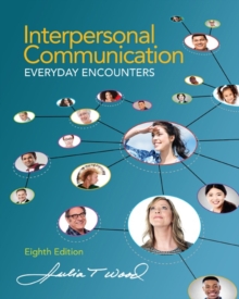 Interpersonal Communication : Everyday Encounters, Paperback Book Interpersonal Communication : Everyday Encounters, Paperback Book