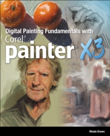 Digital Painting Fundamentals with Corel Painter X3, Paperback Book Digital Painting Fundamentals with Corel Painter X3, Paperback Book