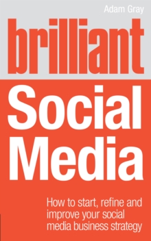 Brilliant Social Media PDF : How To Start, Refine And Improve Your Social Business Media Strategy