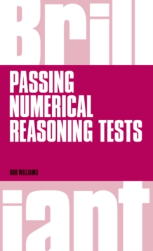 Brilliant Passing Numerical Reasoning Tests PDF : Everything You Need To Know To Understand How To Practise For And Pass Numerical Reasoning Tests