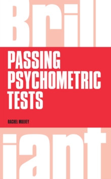 Brilliant Passing Psychometric Tests : Tackling Selection Tests With Confidence