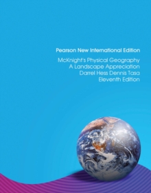 McKnight's Physical Geography: Pearson New International Edition : A Landscape Appreciation, Paperback / softback Book McKnight's Physical Geography: Pearson New International Edition : A Landscape Appreciation, Paperback / softback Book