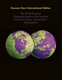 World Economy, The: Pearson New International Edition : Geography, Business, Development, Paperback / softback Book World Economy, The: Pearson New International Edition : Geography, Business, Development, Paperback / softback Book