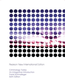 Criminology Today: Pearson New International Edition : An Integrative Introduction, Paperback / softback Book Criminology Today: Pearson New International Edition : An Integrative Introduction, Paperback / softback Book