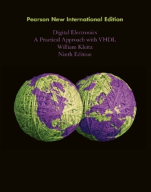 Digital Electronics: A Practical Approach with VHDL : Pearson New International Edition