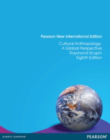 Cultural Anthropology: A Global Perspective : Pearson New International Edition