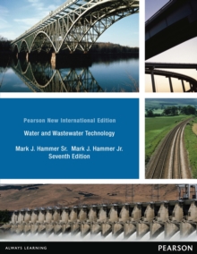 Water and Wastewater Technology : Pearson New International Edition