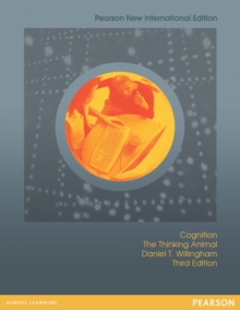 Cognition: The Thinking Animal : Pearson New International Edition