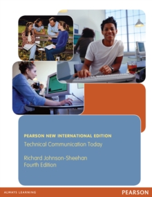 Technical Communication Today : Pearson New International Edition