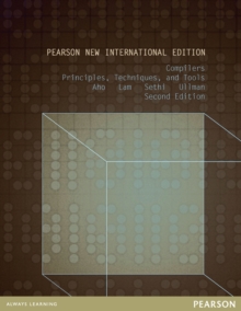 Compilers: Principles, Techniques, and Tools : Pearson New International Edition