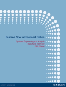 Systems Engineering and Analysis : Pearson New International Edition