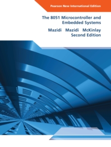 8051 Microcontroller and Embedded Systems, The, Pearson New International Edition (International eBook) : Pearson New International Edition