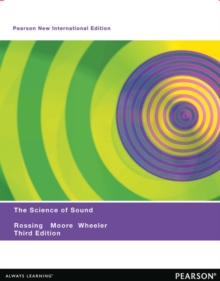 Science of Sound, The : Pearson New International Edition