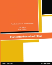 Peer Instruction: Pearson New International Edition : A User's Manual, Mixed media product Book Peer Instruction: Pearson New International Edition : A User's Manual, Mixed media product Book