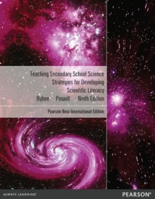 Teaching Secondary School Science: Pearson New International Edition : Strategies for Developing Scientific Literacy, Paperback / softback Book Teaching Secondary School Science: Pearson New International Edition : Strategies for Developing Scientific Literacy, Paperback / softback Book
