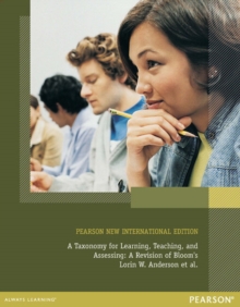 Taxonomy for Learning, Teaching, and Assessing, A : Pearson New International Edition