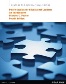 Policy Studies for Educational Leaders: An Introduction : Pearson New International Edition