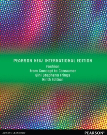 Fashion: From Concept to Consumer : Pearson New International Edition