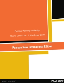 Facilities Planning and Design : Pearson New International Edition