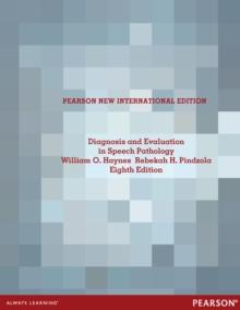 Diagnosis and Evaluation in Speech Pathology : Pearson New International Edition