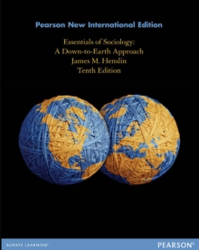 Essentials of Sociology: A Down-to-Earth Approach : Pearson New International Edition