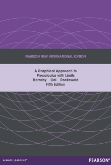 Graphical Approach to Precalculus with Limits: A Unit Circle Approach : Pearson New International Edition