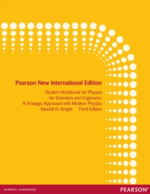 Student Workbook for Physics for Scientists and Engineers: A Strategic Approach with Modern Physics : Pearson New International Edition