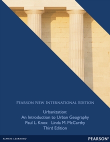 Urbanization: An Introduction to Urban Geography : Pearson New International Edition