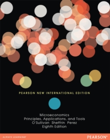 Microeconomics: Principles, Applications, and Tools : Pearson New International Edition