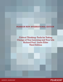 Critical Thinking: Tools for Taking Charge of Your Learning and Your Life : Pearson New International Edition