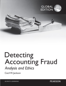 Detecting Accounting Fraud: Analysis and Ethics, Global Edition